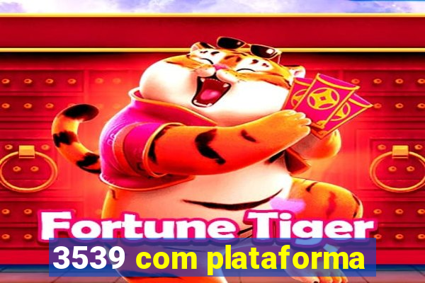 3539 com plataforma